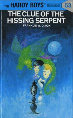 Hardy Boys 53: The Clue of the Hissing Serpent - Franklin W. Dixon