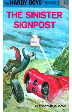 Coperta cărții 'Hardy Boys 15: The Sinister Signpost - Franklin W. Dixon'