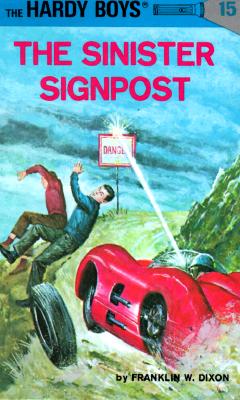 Hardy Boys 15: The Sinister Signpost - Franklin W. Dixon