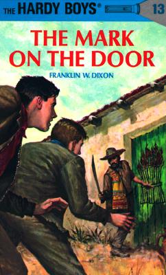 Hardy Boys 13: The Mark on the Door - Franklin W. Dixon