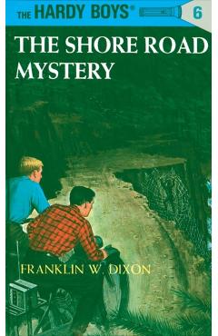 Hardy Boys 06: The Shore Road Mystery - Franklin W. Dixon
