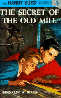 Hardy Boys 03: The Secret of the Old Mill - Franklin W. Dixon