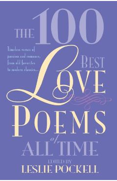 The 100 Best Love Poems of All Time - Leslie Pockell
