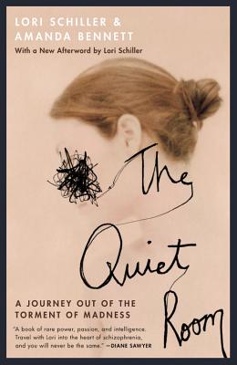 The Quiet Room: A Journey Out of the Torment of Madness - Lori Schiller