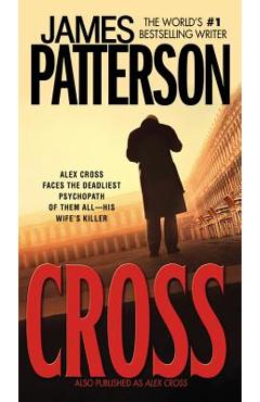 Coperta cărții 'Cross: Also Published as Alex Cross - James Patterson'