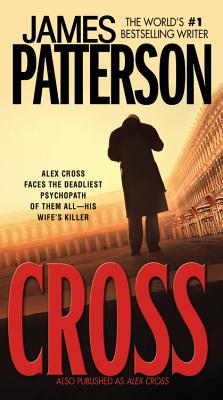 Cross: Also Published as Alex Cross - James Patterson