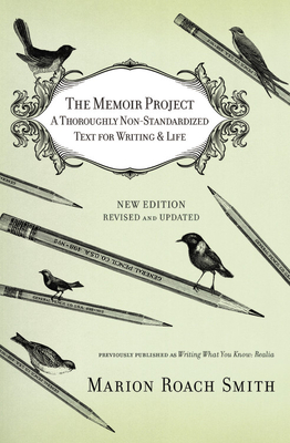 The Memoir Project: A Thoroughly Non-Standardized Text for Writing & Life - Marion Roach Smith