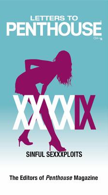 Letters to Penthouse XXXXIX: Sinful Sexxxploits - Penthouse International
