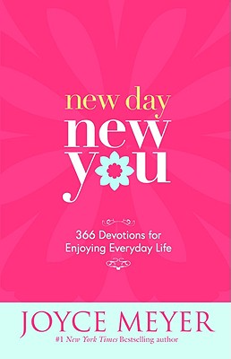 New Day, New You: 366 Devotions for Enjoying Everyday Life - Joyce Meyer