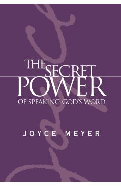 The Secret Power of Speaking God's Word - Joyce Meyer