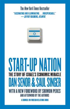 Start-Up Nation: The Story of Israel's Economic Miracle - Dan Senor