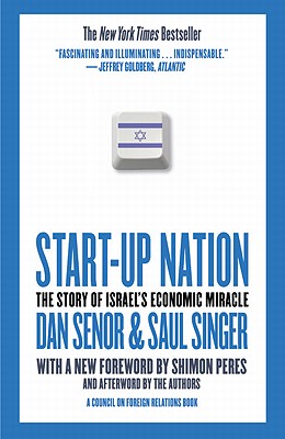 Start-Up Nation: The Story of Israel's Economic Miracle - Dan Senor