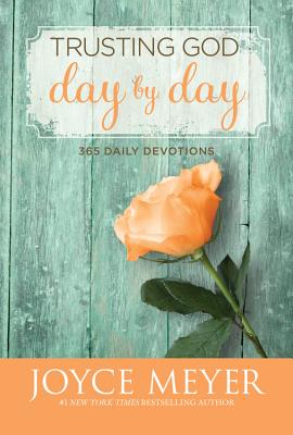 Trusting God Day by Day: 365 Daily Devotions - Joyce Meyer
