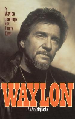 Waylon: An Autobiography - Waylon Jennings