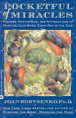 Pocketful of Miracles: Prayer, Meditations, and Affirmations to Nurture Your Spirit Every Day of the Year - Joan Borysenko