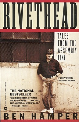 Rivethead: Tales from the Assembly Line - Ben Hamper