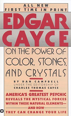Edgar Cayce on the Power of Color, Stones, and Crystals - Edgar Evans Cayce