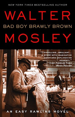 Bad Boy Brawly Brown: An Easy Rawlins Novel - Walter Mosley