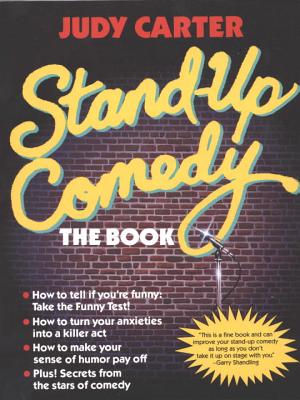 Stand-Up Comedy: The Book - Judy Carter