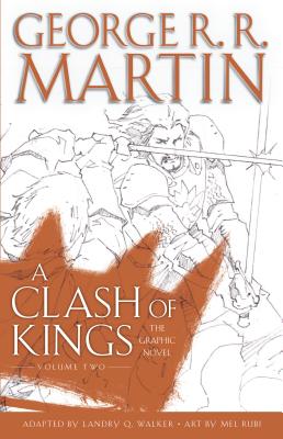 A Clash of Kings: The Graphic Novel: Volume Two - George R. R. Martin