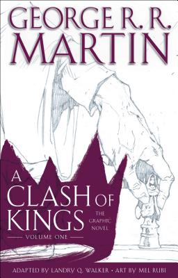 A Clash of Kings: The Graphic Novel: Volume One - George R. R. Martin