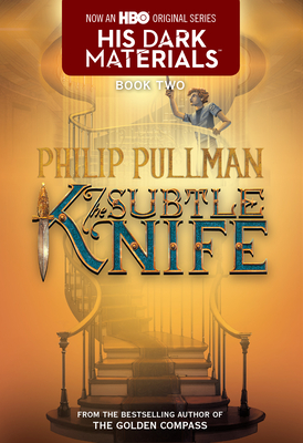 The Subtle Knife: His Dark Materials - Philip Pullman