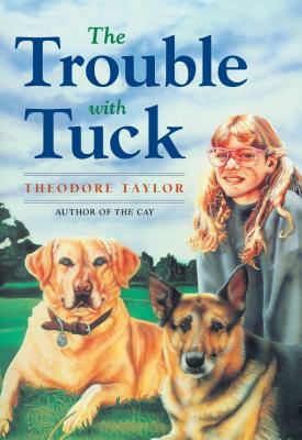 The Trouble with Tuck: The Inspiring Story of a Dog Who Triumphs Against All Odds - Theodore Taylor