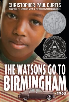 The Watsons Go to Birmingham--1963 - Christopher Paul Curtis