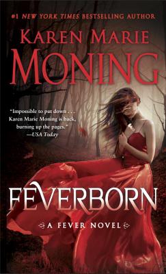 Feverborn: A Fever Novel - Karen Marie Moning