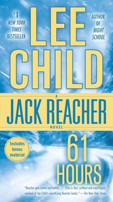 61 Hours: A Jack Reacher Novel - Lee Child