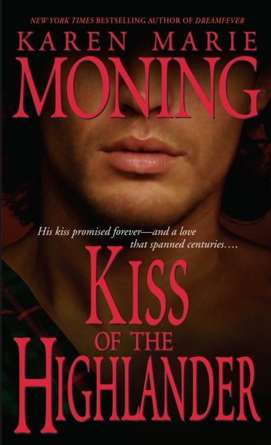 Kiss of the Highlander - Karen Marie Moning