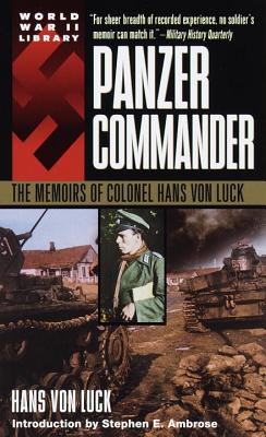 Panzer Commander: The Memoirs of Colonel Hans Von Luck - Hans Von Luck