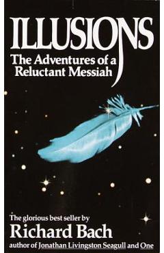 Coperta cărții 'Illusions: The Adventures of a Reluctant Messiah - Richard Bach'