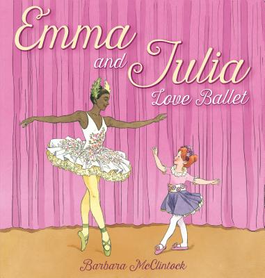 Emma and Julia Love Ballet - Barbara Mcclintock