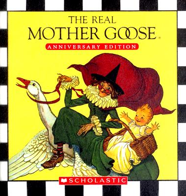 The Real Mother Goose Anniversary Edition: Anniversary Edition - Grace Maccarone