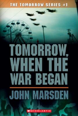 Tomorrow #1: Tomorrow, When the War Began: When the War Began - John Marsden