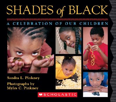 Shades of Black: A Celebration of Our Children - Sandra L. Pinkney