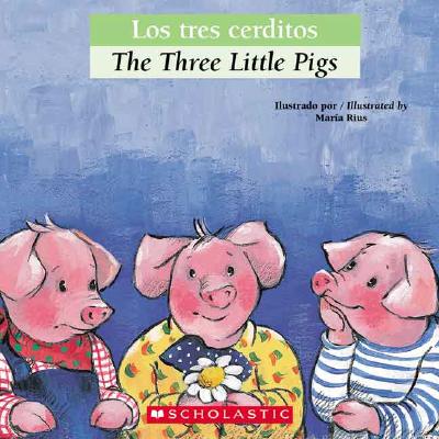 Bilingual Tales: Los Tres Cerditos / The Three Little Pigs - Maria Rius