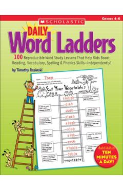Daily Word Ladders: Grades 4-6: 100 Reproducible Word Study Lessons That Help Kids Boost Reading, Vocabulary, Spelling & Phonics Skills--Independently - Timothy Rasinski