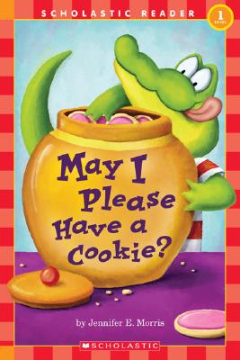May I Please Have a Cookie?: Scholastic Reader Level 1 - Jennifer Morris