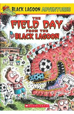 Black Lagoon Adventures #6: The Field Day from the Black Lagoon - Mike Thaler