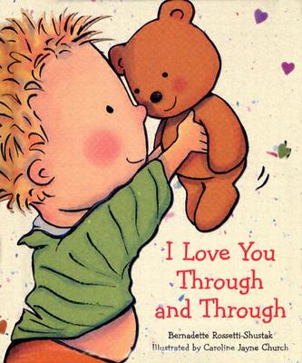 I Love You Through and Through - Bernadette Rossetti-shustak