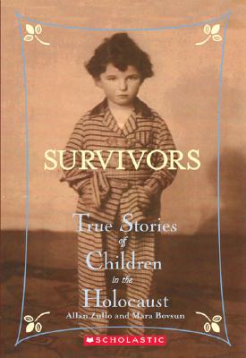 Survivors: True Stories of Children in the Holocaust - Allan Zullo