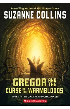 The Underland Chronicles #3: Gregor and the Curse of the Warmbloods - Suzanne Collins