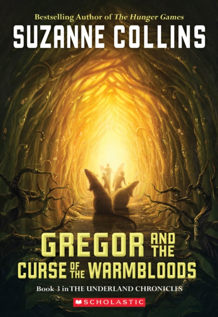 The Underland Chronicles #3: Gregor and the Curse of the Warmbloods - Suzanne Collins