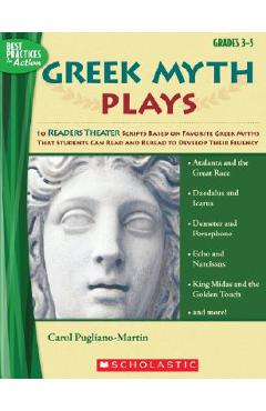 Poza produsului Greek Myth Plays, Grades 3-5: 10 Readers Theater Scripts Based on Favorite Greek Myths That Students Can Read and Reread to Develop Their Fluency - Carol Pugliano-martin