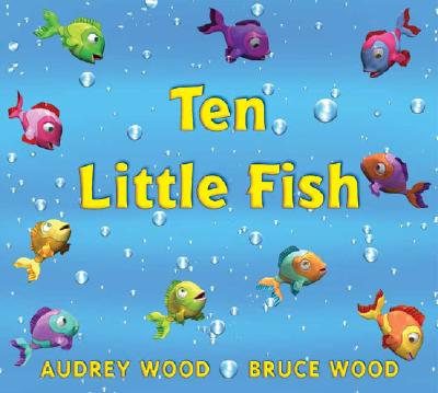 Ten Little Fish - Bruce Wood