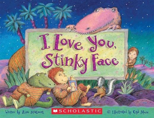 I Love You, Stinky Face - Lisa Mccourt