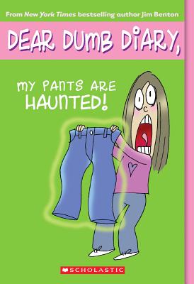 Dear Dumb Diary #2: My Pants Are Haunted - Jim Benton