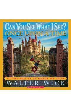 Poza produsului Can You See What I See?: Once Upon a Time: Picture Puzzles to Search and Solve - Walter Wick